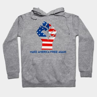 MAKE AMERICA FREE AGAIN Hoodie